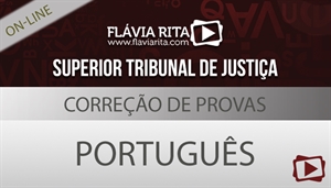 [Curso on-line: Português - Correção de Provas para Concurso - CESPE/STJ - Todos os Cargos – Professora Flávia Rita]