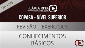 [Curso on-line: Revisão + Exercícios para concursos - COPASA/FUMARC - Cargos de Nível Superior - Conhecimentos Básicos]