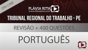 [Curso on-line: Português - Revisão + 400 questões - TRT-PE/FCC - Todos os cargos - Professora Flávia Rita]