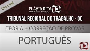 [Curso on-line: Português - Teoria + Correção de Provas para concurso - TRT-GO/FCC - Professora Flávia Rita]