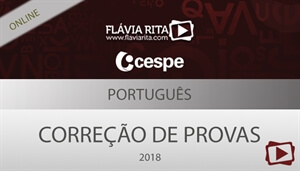 [Curso on-line: Português - Correção de Provas para concurso - EBSERH/CESPE - Todos os cargos - Professora Flávia Rita]