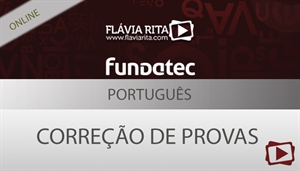 [Curso on-line: Português - Correção de Provas /FUNDATEC - Professora Flávia Rita]