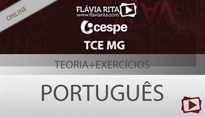 [Curso on-line degustação: Português - Teoria + Exercícios para o concurso do TCE MG - Professora Flávia Rita]