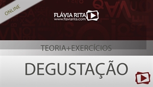 [Curso on-line degustação: Português - Teoria + Exercícios para o concurso CLDF FCC - Professora Flávia Rita]