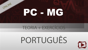 [Curso on-line: Teoria + Exercícios de Português para o Concurso da Polícia Civil - Escrivão - PC - MG / FUMARC - Professora Flávia Rita]