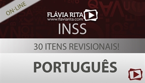 [Curso on-line: 30 Itens revisionais CESPE para a prova de português para o Concurso do INSS]