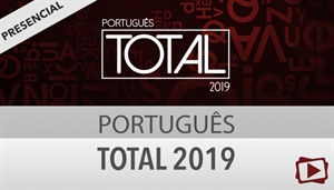 [Curso presencial: Português Total para Concursos - 2019 - 1º semestre - Professora Flávia Rita]