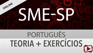 [Curso on-line: Português - Teoria + Exercícios para o concurso da Secretaria Municipal de Educação de São Paulo - SME SP / VUNESP - Professora Flávia Rita]