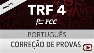 [Curso on-line: Português - Correção de Provas para o concurso do Tribunal Federal Regional - TRF 4ª / FCC - Professora Flávia Rita]