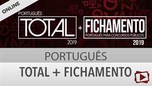 [Curso on-line: Português Total para Concursos 2019 + Fichamento 2019 + Correção de Provas]