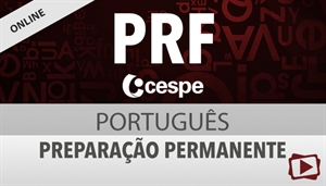 [Curso on-line: Português - Preparação Permanente para concurso da Polícia Rodoviária Federal - PRF / CESPE - Professora Flávia Rita]