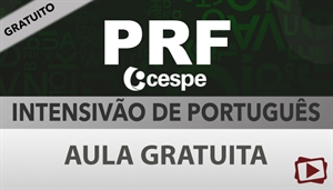 [Aula Gratuita: Intensivão de Português para o Concurso da PRF - Cespe - Professora Flávia Rita]