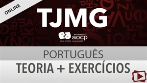 [Curso on-line: Português - Teoria + Exercícios para o concurso do Tribunal de Justiça de MG / TJMG 1ª Instância - Instituto AOCP - Professora Flávia Rita]