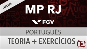 [Curso on-line: Português - Teoria + Exercícios para o concurso do Ministério Público do Estado do Rio de Janeiro / MP RJ - FGV - Professora Flávia Rita]