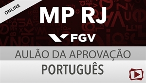 [Curso on-line Ao Vivo: Português - Aulão de Véspera - MPRJ/FGV - Todos os Cargos - Professora Flávia Rita]