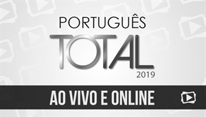 [CURSO AO VIVO E ONLINE: Português Total para Concursos 2019 - Professora Flávia Rita]