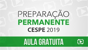 [Aula Gratuita: Português - Preparação Permanente para concursos CESPE/CEBRASPE 2019 - Professora Flávia Rita]