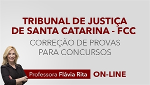 [Curso on-line: Português - Correção de Provas para o concurso do Tribunal de Justiça de Santa Catarina - TJSC / FCC - Professora Flávia Rita]