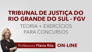 [Curso on-line: Português - Teoria + Exercícios para o concurso do Tribunal de Justiça do Rio Grande do Sul - TJRS / FGV - Professora Flávia Rita]