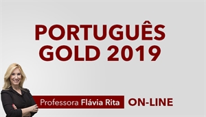 [Curso on-line de Português Gold para Concursos 2019 - Professora Flávia Rita]