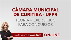 [Curso on-line de Português - Teoria + Exercícios para o concurso da Câmara Municipal de Curitiba CMC - UFPR - Professora Flávia Rita]