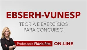[Curso on-line de Português - Teoria + Exercícios para o concurso da Empresa Brasileira de Serviços Hospitalares EBSERH - VUNESP - Professora Flávia Rita ]