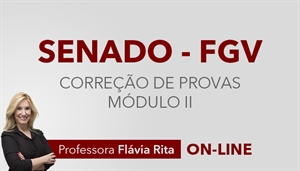 [Curso on-line: Português - Correção de Provas para o concurso do Senado Federal - Módulo II/ FGV - Professora Flávia Rita ]