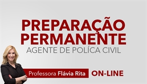 [Curso on-line de Português - Preparação Permanente para Agente da Polícia Civil - PC - Professora Flávia Rita ]