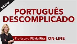 [AULAS GRATUITAS: Português começando do ZERO + Livro Português Descomplicado - Professora Flávia Rita]