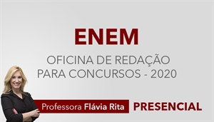 [Curso Presencial: Oficina de Redação (com correção) + Teoria Texto Dissertativo para o ENEM / 2020 - Professora Flávia Rita ]