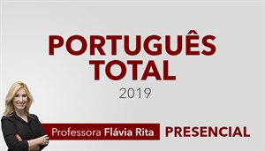 [CURSO AO VIVO E ONLINE: Português Total para Concursos 2019 - Professora Flávia Rita]