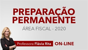 [Curso on-line Preparação Permanente para Concursos da Área Fiscal - Professora Flávia Rita]