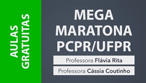 [AULAS GRATUITAS: Mega Maratona de Português e Raciocínio Lógico para o concurso da Polícia Civil do Paraná - PCPR - UFPR - Professoras Flávia Rita e Cássia Coutinho]