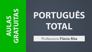 [AULAS GRATUITAS: Português Total para Concursos 2020 - Professora Flávia Rita (Anderson)]