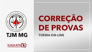 [Curso on-line de Exercícios/Correção de provas para o Tribunal de Justiça Militar de Minas Gerais - TJM MG/FUMARC]