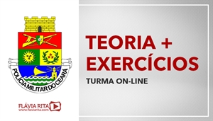 [Curso on-line de Português - Teoria + Exercícios para Polícia Militar do Ceará - PMCE/FGV - Professora Flávia Rita]