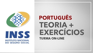 [Curso on-line de Português - Teoria + Exercícios para o Instituto Nacional do Seguro Social - INSS - Professora Flávia Rita]