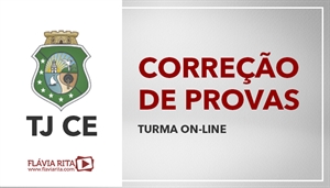 [Curso on-line de Português - FCC - Correção de Provas - Tribunal de Justiça do Ceará / TJCE - Professora Flávia Rita]