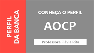 [Conheça o perfil da Banca AOCP Concursos Públicos]