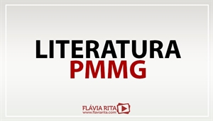 [Português - PMMG - Literatura - Polícia Militar de Minas Gerais - Professora Flávia Rita]