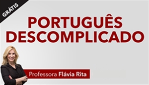[AULAS BÔNUS: Livro Português Descomplicado para Concursos - 13ª Edição - Professora Flávia Rita]
