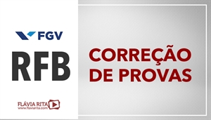 [Português - FGV - Correção de Provas - Receita Federal / RFB - Professora Flávia Rita]