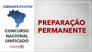 [Português - FGV, CEBRASPE, FCC - Preparação Permanente - Concurso Nacional Unificado (CNU) - Professora Flávia Rita]